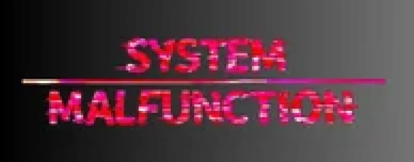 SYSTEM MALFUNCTION Free Download