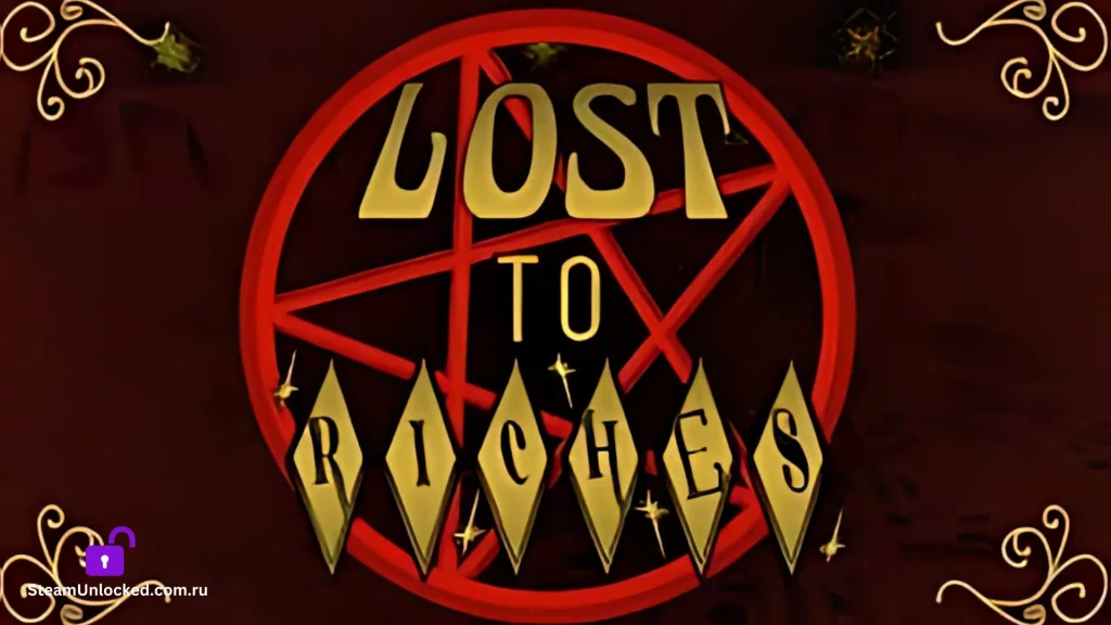 LOST TO RICHES Steamunlocked Game