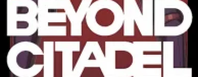 BEYOND CITADEL Free Download