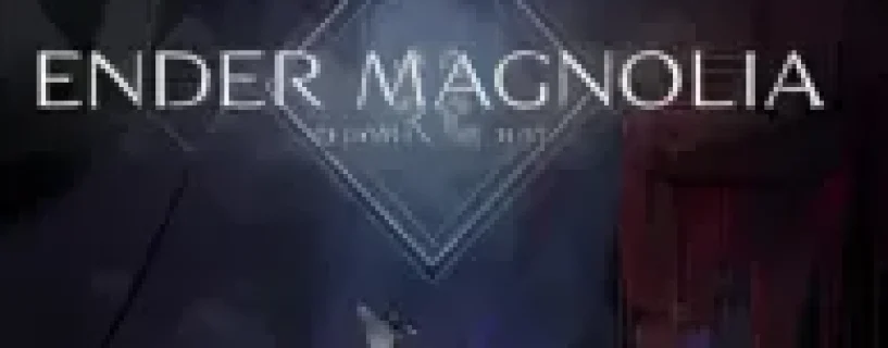 ENDER MAGNOLIA: BLOOM IN THE MIST v1.1.0.22328 Free Download