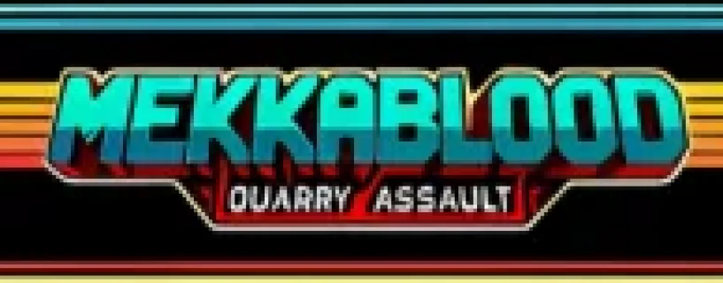 MEKKABLOOD: QUARRY ASSAULT Free Download