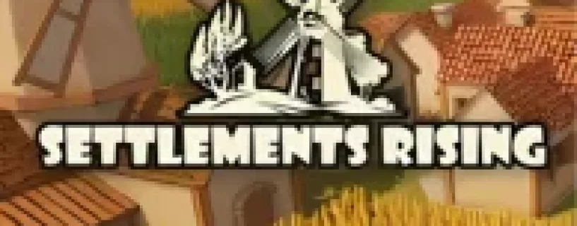 SETTLEMENTS RISING Free Download
