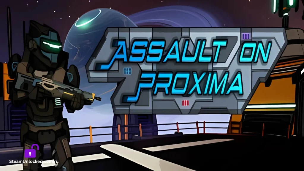 ASSAULT ON PROXIMA Steamunlocked Game
