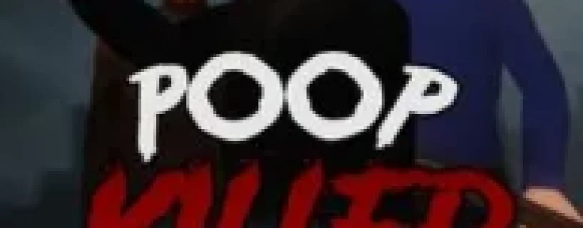 POOP KILLER – FLUSH OR DIE Free Download