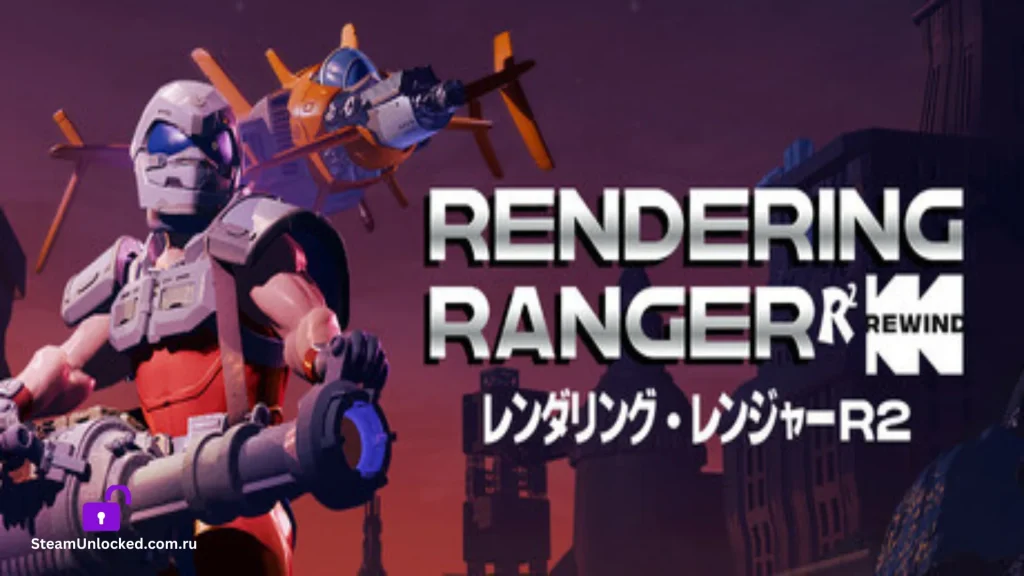 RENDERING RANGER™ R² [REWIND] Steamunlocked Game