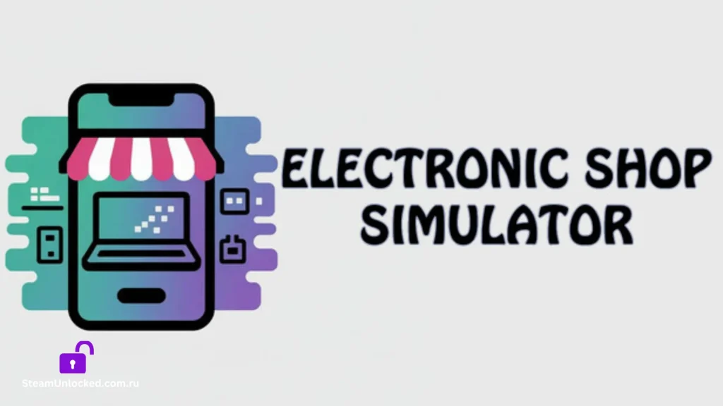 Electronic shop simulator Steamunlocked Game