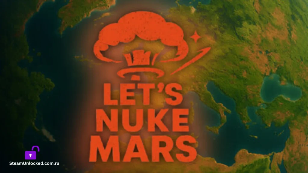 Lets Nuke Mars Steamunlocked Game