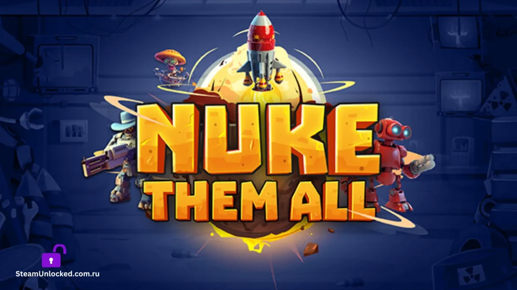 Nuke Them All Steamunlocked Game