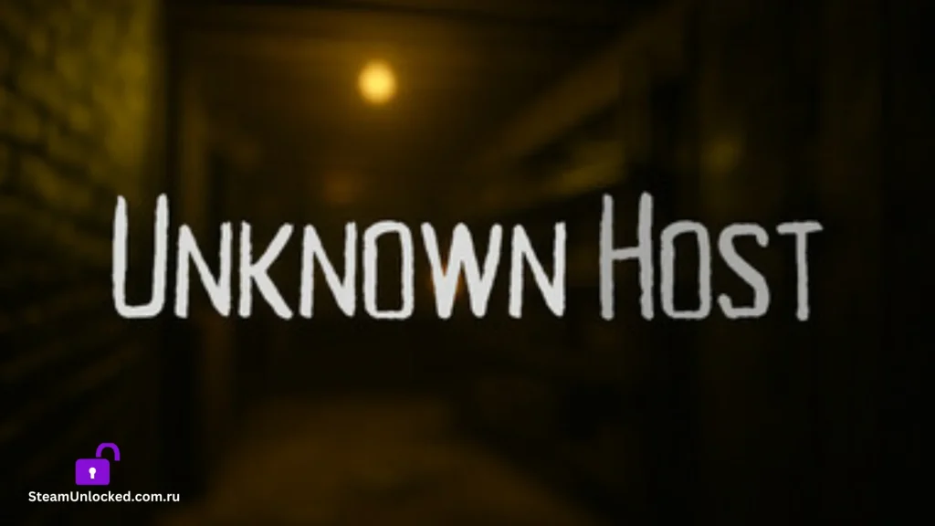 Unknown Host Steamunlocked Game