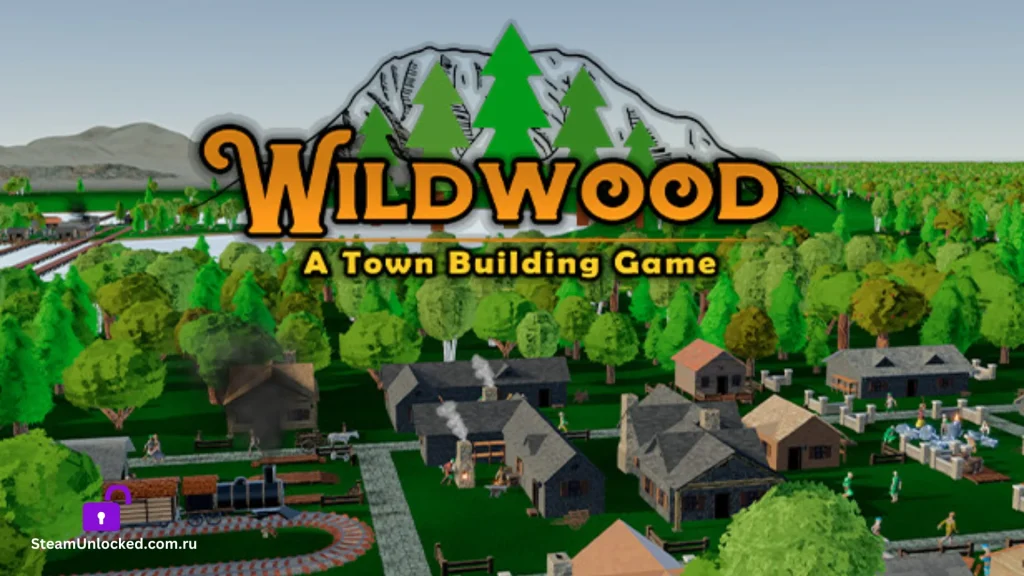 Wildwood A Town Building Steamunlocked Game