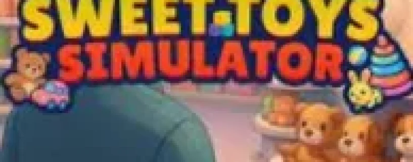Sweet Toys Simulator Free Download