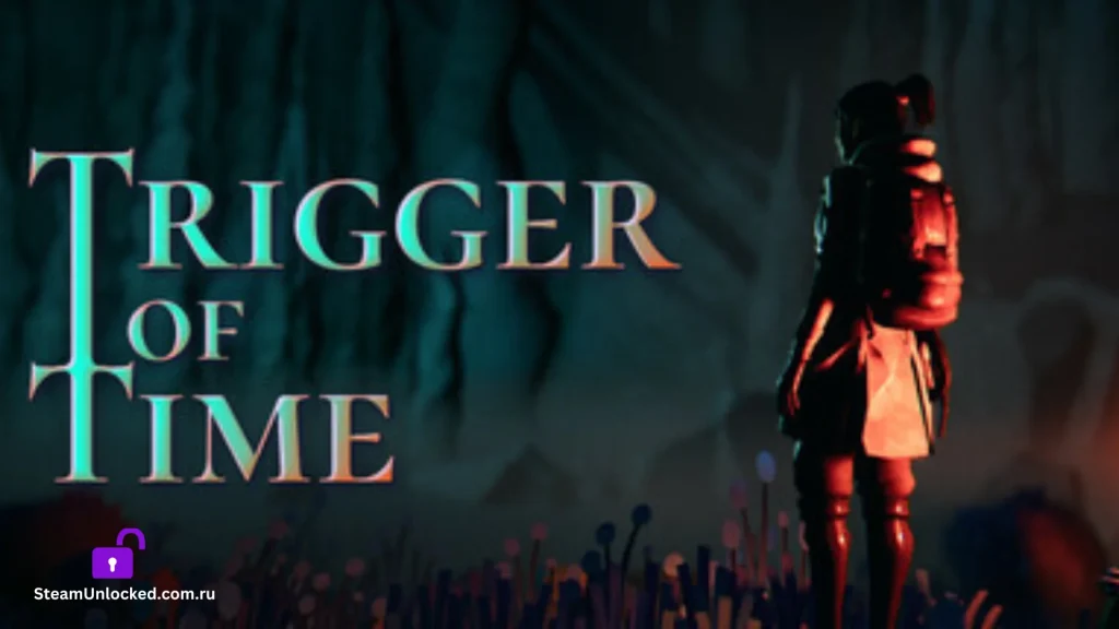 Trigger of Time Steamunlocked Game