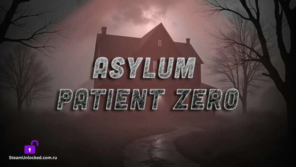 Asylum Patient Zero Steamunlocked Game