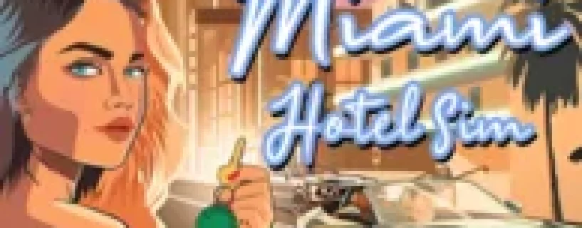 Miami Hotel Simulator Free Download