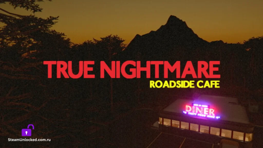 True Nightmare Roadside Сafe Steamunlocked Game