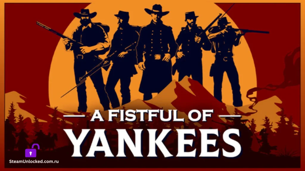 A Fistful Of Yankees Steamunlocked Game