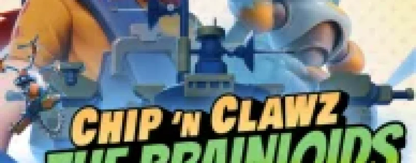 Chip n Clawz vs The Brainioids Free Download