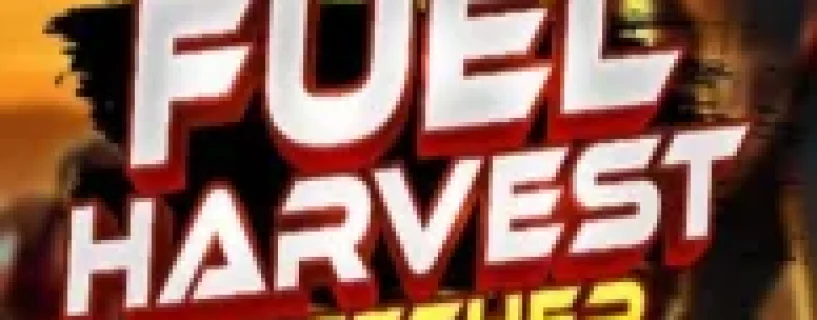 Fuel Harvest Together Free Download