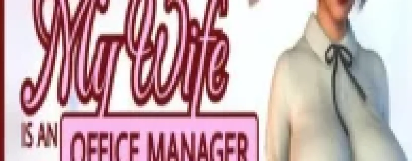 My wife is an office manager Free Download