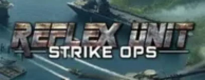 Reflex Unit Strike Ops Free Download