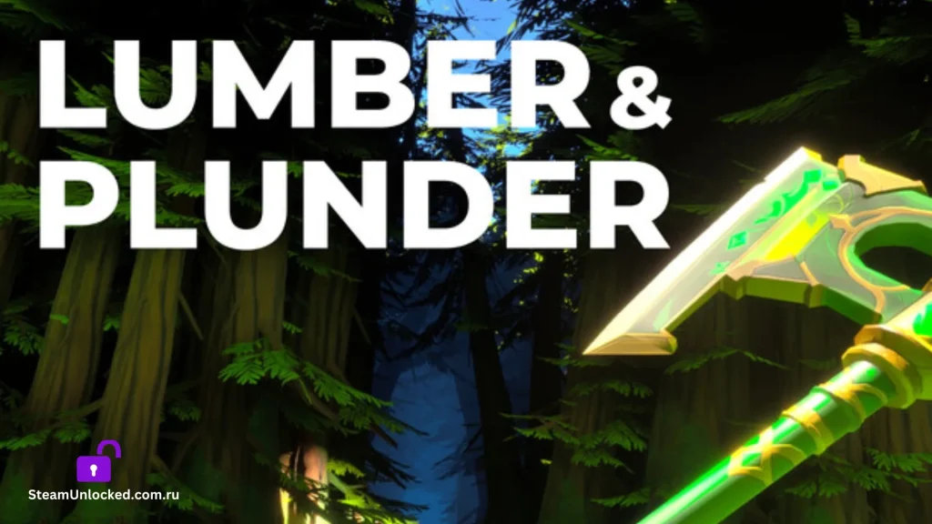 Lumber and Plunder Steamunlocked Game