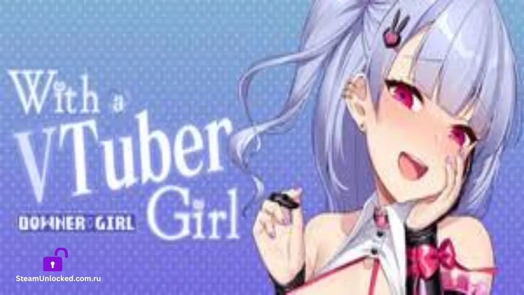 With a VTuber Girl Steamunlocked Game